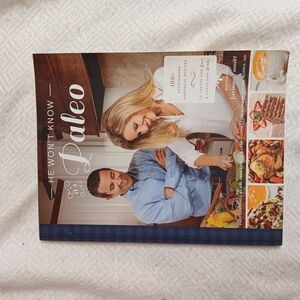 He Won't Know It's Paleo Cookbook